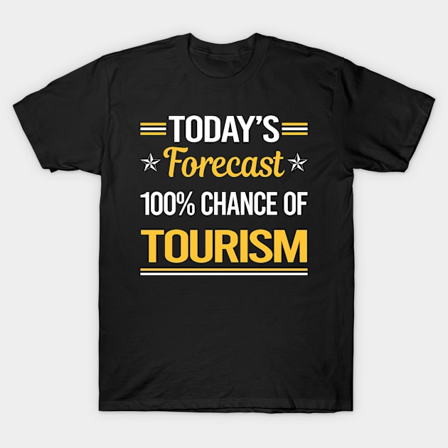 Today Forecast Tourism T-Shirt by symptomovertake